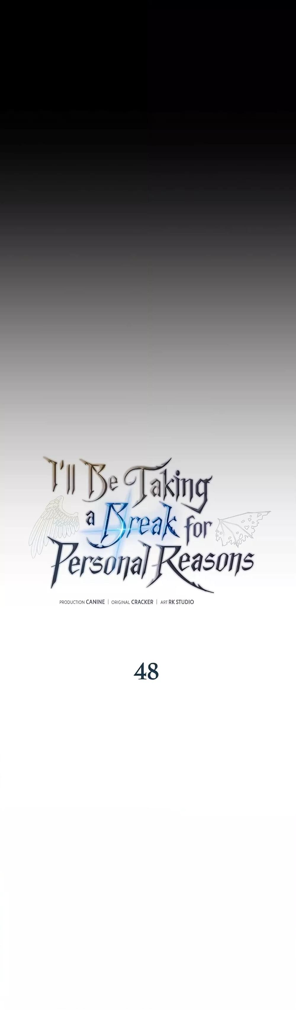 I’ll Be Taking A Break For Personal Reasons 48 03